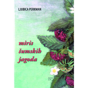 Miris šumskih jagoda <br>(Roman)<br>